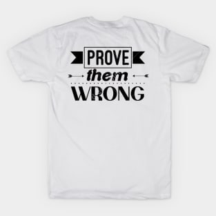 Prove them wrong T-Shirt